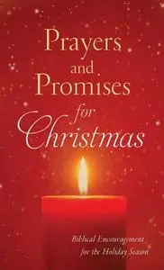 Prayers and Promises for Christmas: Biblical Encouragement for the Holiday Season