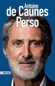 Antoine de Caunes, "Perso"