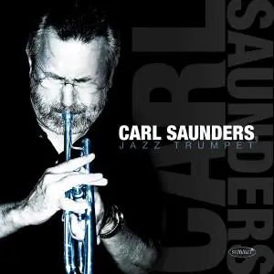 Carl Saunders - Carl Saunders, Jazz Trumpet (2020)