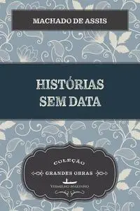 «Histórias Sem Data» by Machado De Assis