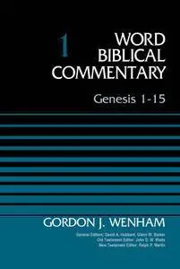 Genesis 1-15, Volume 1 (Word Biblical Commentary)