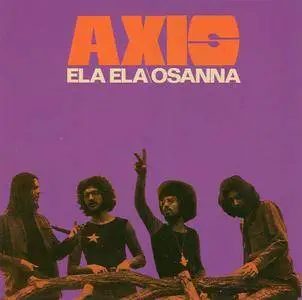 Axis - Ela Ela / Osanna 1971 - 1973 (2008)