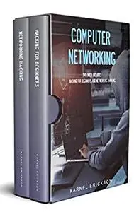 Computer Networking: This book includes: Hacking for Beginners and Networking Hacking