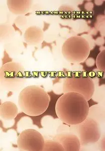 "Malnutrition" ed. by Muhammad Imran, Ali Imran