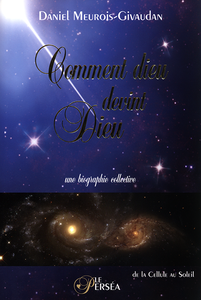 Daniel Meurois - Comment Dieu devint Dieu