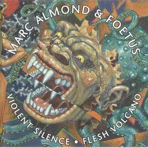 Marc Almond & Foetus - Violent Silence & Flesh Volcano (1997) {Some Bizarre SBZCD022}