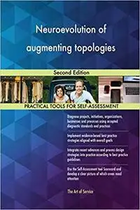 Neuroevolution of augmenting topologies: Second Edition