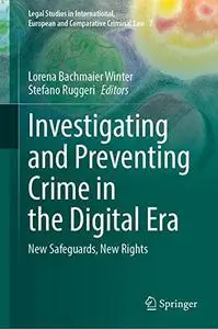 Investigating and Preventing Crime in the Digital Era: New Safeguards, New Rights