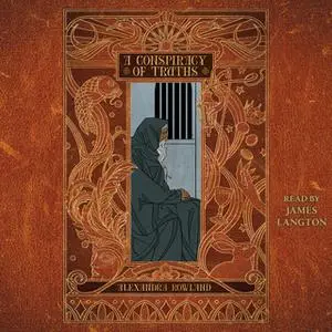 «A Conspiracy of Truths» by Alexandra Rowland