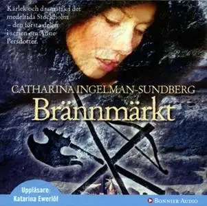 «Brännmärkt» by Catharina Ingelman-Sundberg
