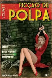 «Ficção de polpa, vol. 1» by Samir Machado de Machado