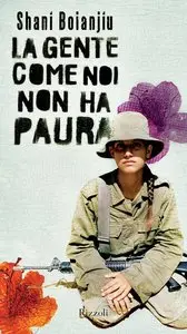 Shani Boianjiu - La gente come noi non ha paura