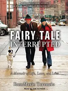 Fairy Tale Interrupted: A Memoir of Life, Love, and Loss [Audiobook]