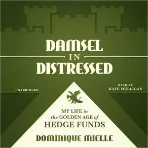 Damsel in Distressed: My Life in the Golden Age of Hedge Funds [Audiobook]