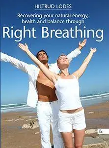 Right Breathing: An extensive training guide with many exercises, instructions and explanations