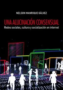 «Una alucinación consensual» by Nelson Manrique Gálvez