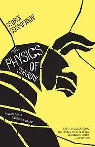 «The Physics of Sorrow» by Georgi Gospodinov