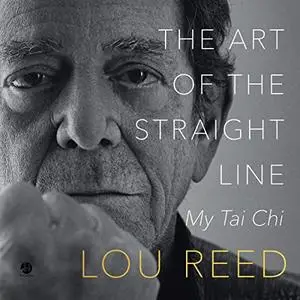 The Art of the Straight Line: My Tai Chi [Audiobook]