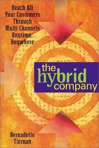 The Hybrid Company: Reach All Your Customers Through Multi-Channels Anytime, Anywhere (Repost)