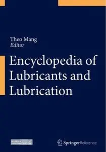 Encyclopedia of Lubricants and Lubrication [4 Volume Set] (repost)