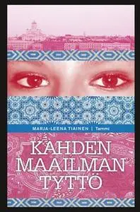 «Kahden maailman tyttö» by Marja-Leena Tiainen