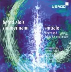 Bernd Alois Zimmermann - Lieder, Chamber Music (Initiale) (Prohaska, Cappone, Schmidt, Hofer, Berlin Trio)