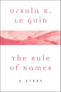 «The Rule of Names» by Ursula Le Guin