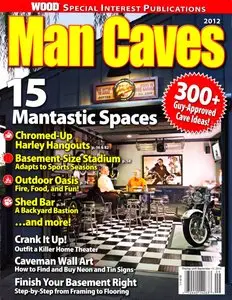 Man Caves 2012 (Wood Special Interest Publication)