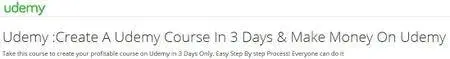 Udemy :Create A Udemy Course In 3 Days & Make Money On Udemy