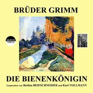 «Die Bienenkönigin» by Gebrüder Grimm
