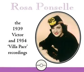 Rosa Ponselle - The 1939 Victor and 1954 'Villa Pace' Recordings (1996) {3CD Set Romophone 81022-2}