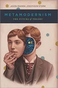 Metamodernism: The Future of Theory