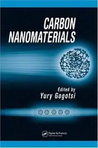 Carbon Nanomaterials (Advanced Materials and Technologies) by Yury Gogotsi (Repost)