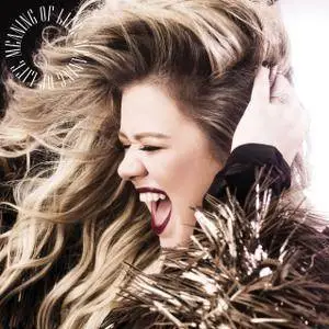 Kelly Clarkson - Meaning Of Life (2017) [Official Digital Download]