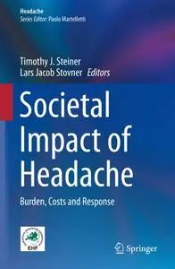 Societal Impact of Headache: Burden, Costs and Response (Repost)