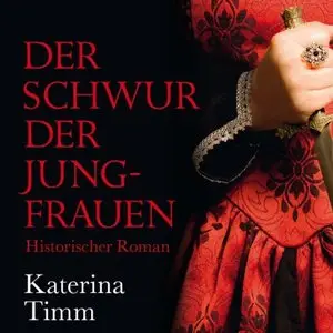 Katerina Timm - Der Schwur der Jungfrauen