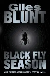 Giles Blunt - Black Fly Season