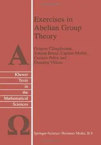 Exercises in Abelian Group Theory (Texts in the Mathematical Sciences) (Repost)