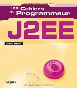 Jérôme Molière - Les cahiers du programmeur: J2EE [Repost]
