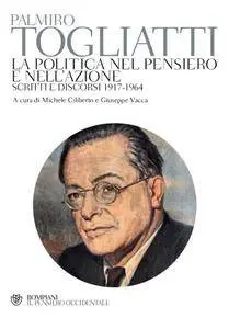 Palmiro Togliatti - La politica nel pensiero e nell'azione [Repost]