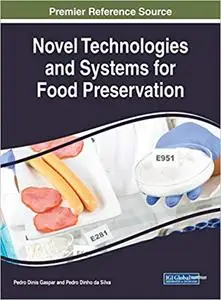Novel Technologies and Systems for Food Preservation (Practice, Progress, and Proficiency in Sustainability)