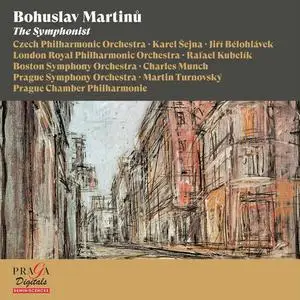 Charles Munch, Karel Sejna, Karel Ancerl, Rafael Kubelik - Bohuslav Martinu: The Symphonist (2023)