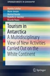 Tourism in Antarctica: A Multidisciplinary View of New Activities Carried Out on the White Continent