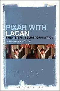 Pixar with Lacan: The Hysteric's Guide to Animation