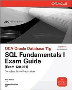 OCA Oracle Database 11g SQL Fundamentals I Exam Guide: Exam 1Z0-051