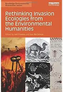 Rethinking Invasion Ecologies from the Environmental Humanities