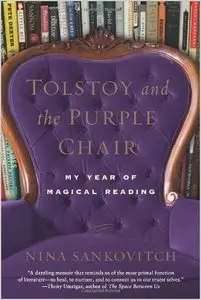 Tolstoy and the Purple Chair: My Year of Magical Reading