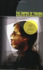 The Empire of Trauma: An Inquiry into the Condition of Victimhood (repost)