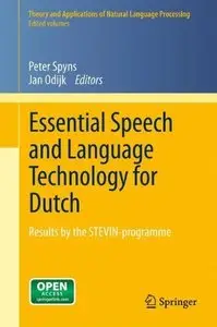 Peter Spijns, Jan Odijk, "Essential Speech and Language Technology for Dutch"