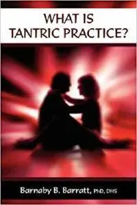 What is Tantric Practice?